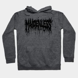 Maidenless black metal font Hoodie